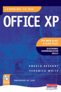 Learning to Use Office Xp New Clait Plus: Electronic Communication Skills