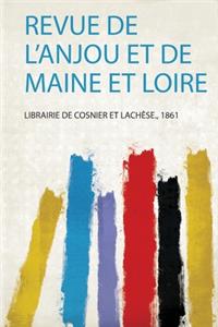 Revue De L'anjou Et De Maine Et Loire