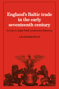 England's Baltic Trade in the Early Seventeenth Century