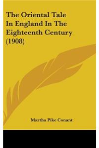 Oriental Tale In England In The Eighteenth Century (1908)