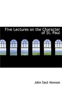 Five Lectures on the Character of St. Paul