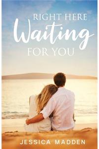 Right Here Waiting For You