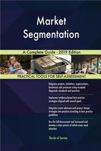 Market Segmentation A Complete Guide - 2019 Edition