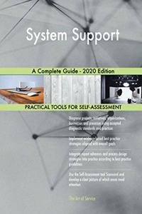 System Support A Complete Guide - 2020 Edition