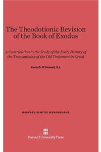 Theodotionic Revision of the Book of Exodus: A Contribution to the Study of the Early History of the Transmission of the Old Testament in Greek