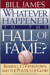 Whatever Happened to the Hall of Fame
