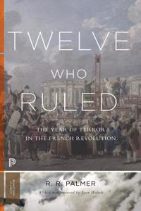 Twelve Who Ruled: The Year of Terror in the French Revolution