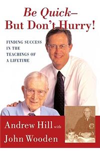 Be Quick - But Don't Hurry