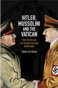 Hitler, Mussolini and the Vatican