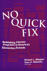No Quick Fix: Rethinking Literacy Programs in America's Elementary Schools (Language & Literacy)