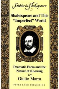 Shakespeare and This «Imperfect» World