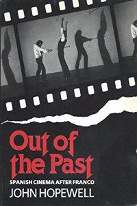 Out of the Past: Spanish Cinema After Franco