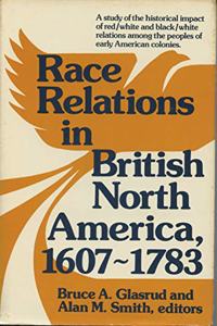 Race Relations in British North America, 1607-1783
