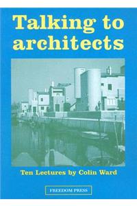 Talking to Architects