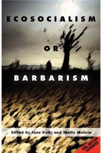 Ecosocialism or Barbarism - Expanded Second Edition