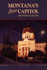 Montana's State Capitol: The People's House