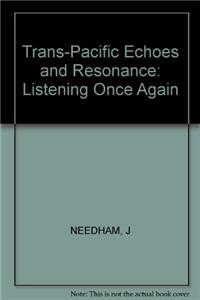 Trans-Pacific Echoes and Resonance; Listening Once Again