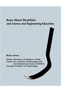 Basics About Disabilities and Science and Engineering Education