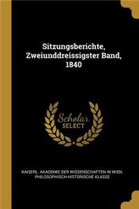 Sitzungsberichte, Zweiunddreissigster Band, 1840