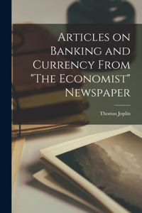 Articles on Banking and Currency From 