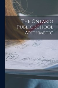 Ontario Public School Arithmetic [microform]