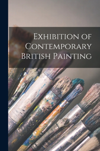Exhibition of Contemporary British Painting