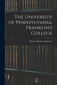 University of Pennsylvania, Franklin's College