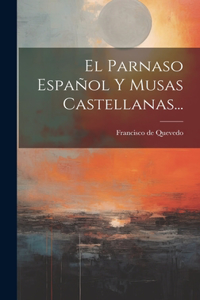 Parnaso Español Y Musas Castellanas...