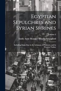 Egyptian Sepulchres and Syrian Shrines