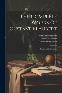 The Complete Works Of Gustave Flaubert