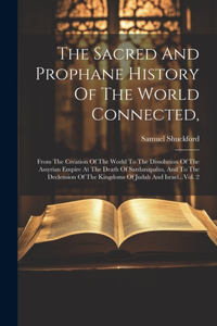 Sacred And Prophane History Of The World Connected,