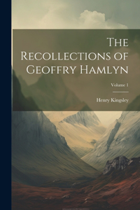The Recollections of Geoffry Hamlyn; Volume 1