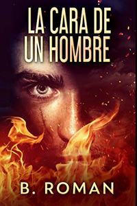 La Cara De Un Hombre