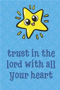 Trust In The Lord With All Your Heart
