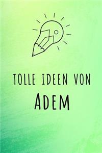Tolle Ideen von Adem