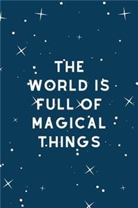 The World is Full of Magical Things