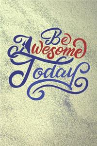 Be Awesome Today