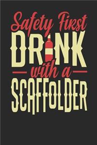 Safety First Drink With A Scaffolder