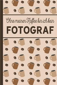 Ohne meinen Kaffee bin ich kein Fotograf