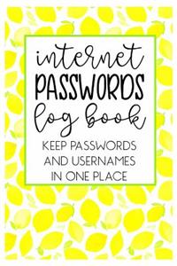 Internet Passwords Log book Keep Passwords and Usernames in one place