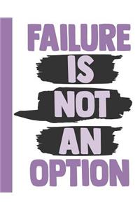 Failure is Not an Option