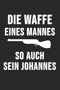 Die Waffe Eines Mannes So Auch Sein Johannes