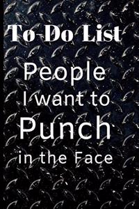 People I want to Punch in the Face Black Blank Gift To-Do List Book for Notes & Appointments Funny Gag Gift Book for Men