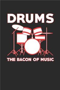 DRUMS The Bacon Of Music