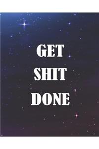 Get Shit Done