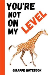You're Not On My Level
