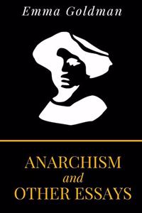 Anarchism And Other Essays