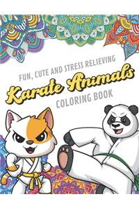 Fun Cute And Stress Relieving Karate Animals Coloring Book
