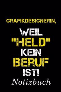 Grafikdesignerin Weil Held Kein Beruf Ist Notizbuch