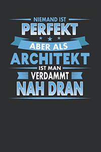 Niemand Ist Perfekt Aber ALS Architekt Ist Man Verdammt Nah Dran